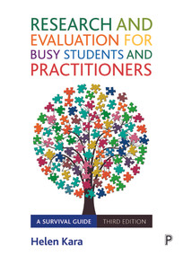 Research and Evaluation for Busy Students and Practitioners (A Survival Guide) - 9781447366249 by Helen Kara, 9781447366249