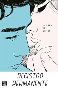 Registro permanente (Spanish Edition) by Mary H.K. Choi, 9786070782848