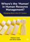 Where's the ‘Human' in Human Resource Management? (Managing Work in the 21st Century) - 9781529213805 by Michael Gold, Chris Smith
