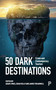 50 Dark Destinations (Crime and Contemporary Tourism) by Alice Storey, Angus Nurse, Anna Sergi, Anthony Lloyd, Ben Colliver, Craig Ancrum, Dan Rusu, David Wilson, Donna Yates, Duncan John Frankis, Eamonn Carrabine, Emiline Smith, Emma Winlow, Eveleigh Buck-Matthews, Gary Potter, Grace Gallacher, Hannah London, Ian R. Cook, Jane Richards, Jack Denham, Jardar Nuland Østbø, Jenna Page, Joe Garrihy, John Bahadur Lamb, Katie Lowe, Keith Hayward, Kevin Hoffin, Kyla Bavin, Laura Hammond, Lucas Danos, Luke Telford, Max Hart, Melindy Brown, Michael Rowe, Natasha Pope, Neil Chakraborti, Nicholas Gibbs, Oliver Smith, Orlando Woods, Patrick Berry, Peter Joyce, Robin West, Rowland Atkinson, Sarah Hodgkinson, Sarah Jones, Selina Patel Nascimento, Simon Winlow, Sophie Gregory, Steve Wadley, Tammy Ayres, Tereza Østbø Kuldova, Thomas Raymen, Travis Linnemann, Wendy Laverick, Adam Lynes, Craig Kelly, James Treadwell, 9781447362197
