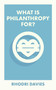 What Is Philanthropy For? by Rhodri Davies, 9781529226928