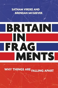 Britain in fragments (Why things are falling apart) - 9781526164599 by Satnam Virdee, Brendan McGeever, 9781526164599