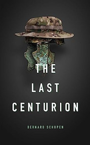 The Last Centurion - 9781936097142 by Bernard Schopen, 9781936097142
