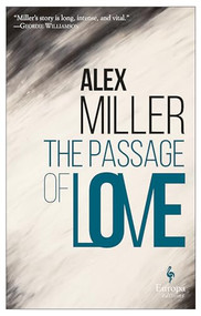 The Passage of Love by Alex Miller, 9781609454647