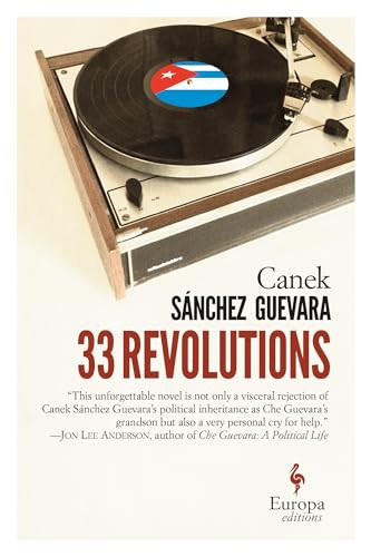 33 Revolutions by Canek Sánchez Guevara, Howard Curtis, 9781609453480