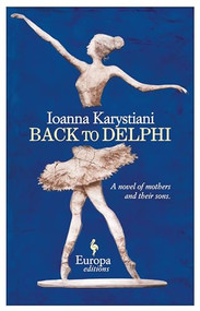 Back to Delphi by Ioanna Karystiani, 9781609450908