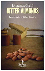 Bitter Almonds by Laurence Cossé, Alison Anderson, 9781609450892