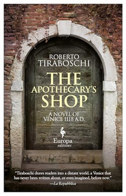 The Apothecary's Shop (Venice 1118 A.D.) by Roberto Tiraboschi, Katherine Gregor, 9781609454173