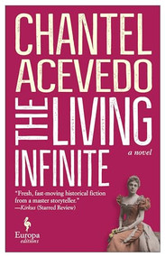 The Living Infinite (A Novel) by Chantel Acevedo, 9781609454302