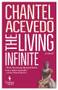 The Living Infinite (A Novel) by Chantel Acevedo, 9781609454302