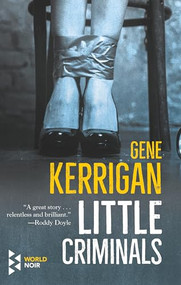Little Criminals by Gene Kerrigan, 9781609454821