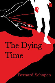 The Dying Time by Bernard Schopen, 9781936097227
