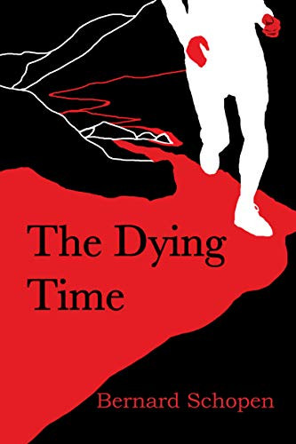 The Dying Time by Bernard Schopen, 9781936097227