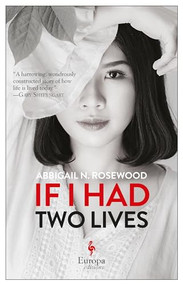 If I Had Two Lives by Abbigail N. Rosewood, 9781609455217