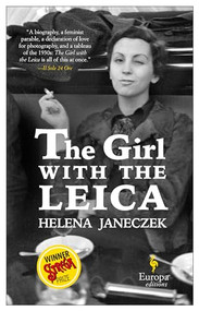The Girl with the Leica (Based on the true story of the woman behind the name Robert Capa) by Helena Janeczek, Ann Goldstein, 9781609455477