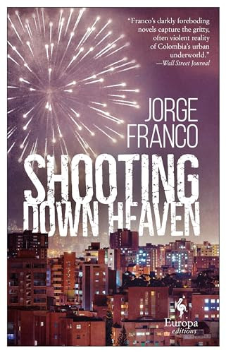 Shooting Down Heaven by Jorge Franco, Andrea Rosenberg, 9781609455897