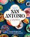 San Antonio Cooks (Favorite Recipes from Local Chefs and Restaurants) by Julia Celeste Rosenfeld, 9781773271798