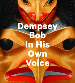 Dempsey Bob (In His Own Voice) by Dempsey Bob, Sarah Milroy, 9781773271613
