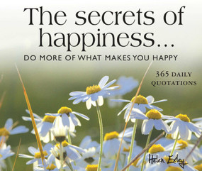 365 Secrets of Happiness (Do more of what makes you happy) by Helen Exley, 9781784853167