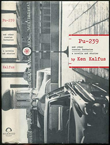 PU-239 and Other Russian Fantasies (A Novella and Stories) by Ken Kalfus, 9781571310293