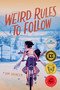 Weird Rules to Follow by Kim Spencer, 9781459835580