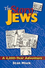 The Story of the Jews (A 4,000-Year Adventure-A Graphic History Book) - 9781580231558 by Stan Mack, 9781580231558