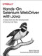 Hands-On Selenium WebDriver with Java (A Deep Dive into the Development of End-to-End Tests) by Boni Garcia, 9781098110000