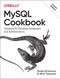 MySQL Cookbook (Solutions for Database Developers and Administrators) - 9781492093169 by Sveta Smirnova, Alkin Tezuysal, 9781492093169
