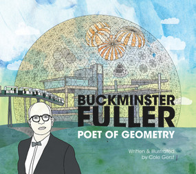 Buckminster Fuller (Poet of Geometry) by Cole Gerst, 9780615873442