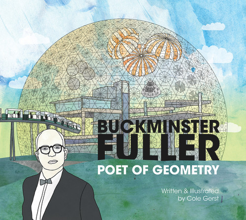 Buckminster Fuller (Poet of Geometry) by Cole Gerst, 9780615873442