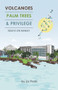 Volcanoes, Palm Trees, and Privilege (Essays on Hawai'i) by Liz Prato, Cole Gerst, 9781732610309
