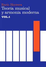 Teoría musical y armonía moderna vol. I (Spanish Edition) by Enric Herrera, 9788485855315
