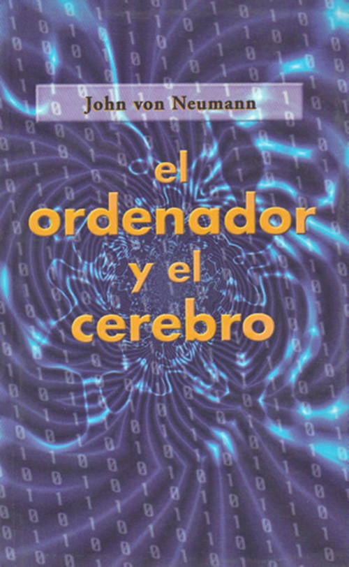 El ordenador y el cerebro by John Von Neumann, 9788493051600