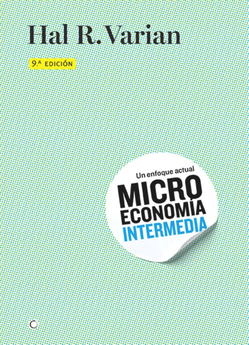 Microeconomía intermedia, 9th ed. (Spanish Edition) by Hal R Varian, 9788494107634