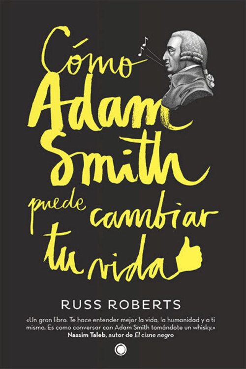 Cómo Adam Smith puede cambiar tu vida (Spanish Edition) by Russell Roberts, 9788494107689