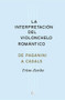 La interpretación del violonchelo romántico (De Paganini a Casals) (Spanish Edition) by Trino Zurita Barroso, 9788494159534
