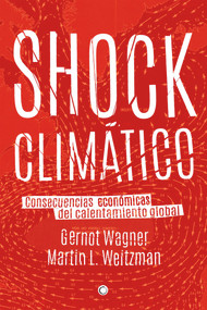 Shock climático (Consecuencias económicas del calentamiento global) (Spanish Edition) by Gernot Wagner, 9788494159565