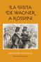 La visita de Wagner a Rossini (Spanish Edition) by Edmond Michotte, 9788494159589