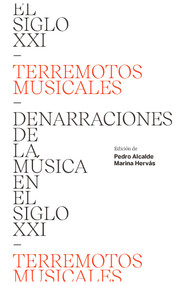 Terremotos musicales (Denarraciones de la música en el siglo XXI) (Spanish Edition) by Pedro Alcalde, 9788494997907