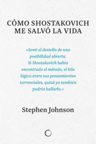 Cómo Shostakovich me salvó la vida (Spanish Edition) by Stephen Johnson, 9788494997945