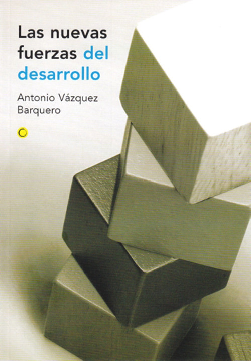 Las nuevas fuerzas del desarrollo (Spanish Edition) by Antonio Vázquez Barquero, 9788495348166