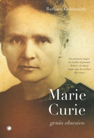 Marie Curie. Genio obsesivo (Spanish Edition) by Barbara Goldsmith, 9788495348197