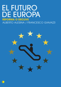 El futuro de Europa (Reforma o declive) (Spanish Edition) by Alberto Alesina, 9788495348388