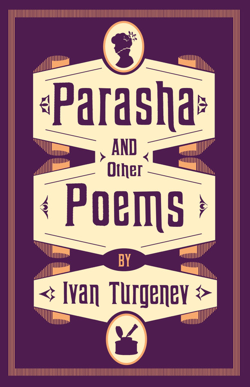 Parasha and Other Poems by Ivan Turgenev, Michael Pursglove, 9781847498915