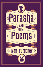 Parasha and Other Poems by Ivan Turgenev, Michael Pursglove, 9781847498915