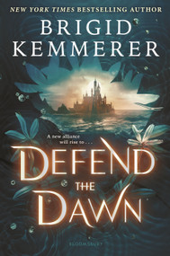 Defend the Dawn by Brigid Kemmerer, 9781547610075