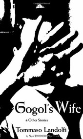 Gogol's Wife (& Other Stories) by Tommaso Landolfi, 9780811200806