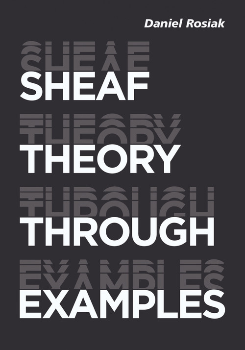 Sheaf Theory through Examples by Daniel Rosiak, 9780262542159