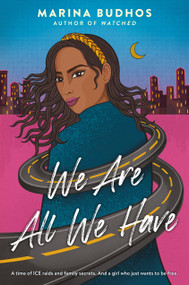 We Are All We Have by Marina Budhos, 9780593120200
