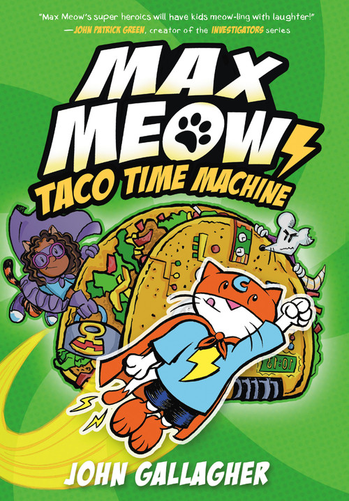 Max Meow Book 4: Taco Time Machine ((A Graphic Novel)) by John Gallagher, 9780593479667